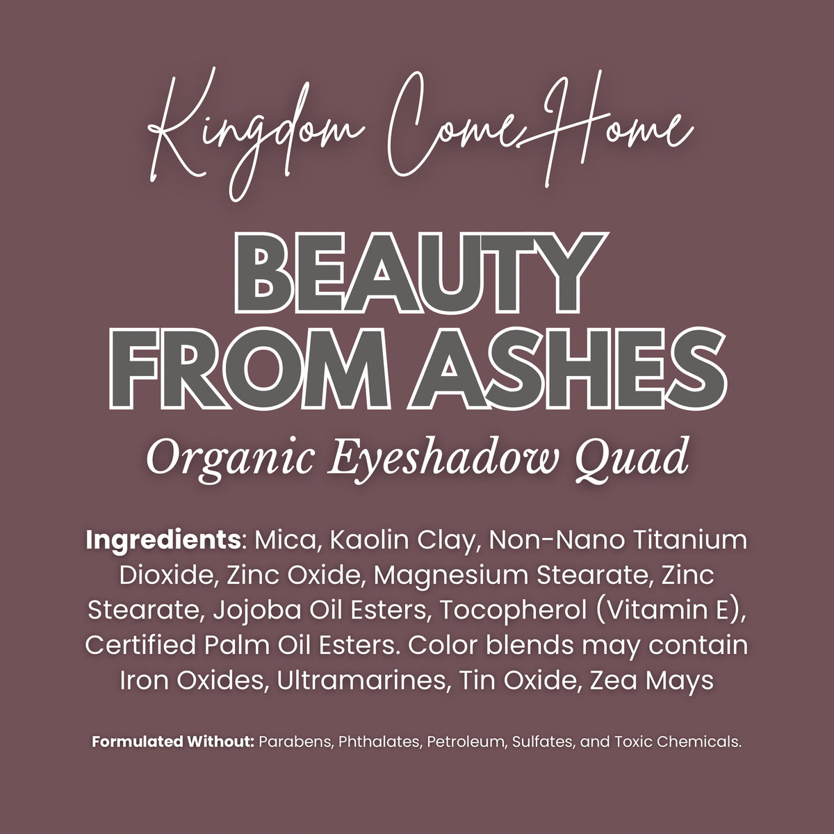 Beauty From Ashes - Eyeshadow Quad